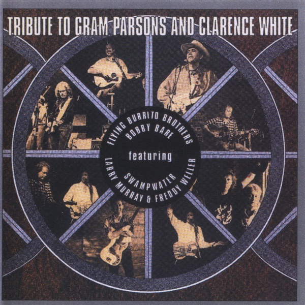 Tribute to Gram Parsons and Clarence White