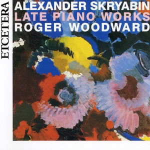Skryabin:  Late Piano Works