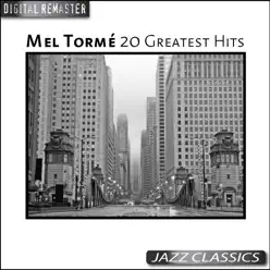 Mel Tormé: 20 Greatest Hits - Mel Tormé Mel Tormé: 20 Greatest Hits - Mel Tormé