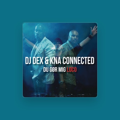 Listen to DJ Dex & KNA Connected, watch music videos, read bio, see tour dates & more!