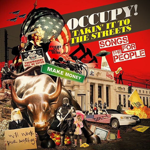 Occupy! Takin’ It To the Streets - Songs For the People