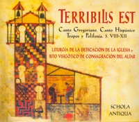 Terribilis Est. Liturgia de la Dedicación de la Iglesia y Rito Visigótico de Consagración del Altar. - Schola Antiqua & Juan Carlos Asensio Palacios