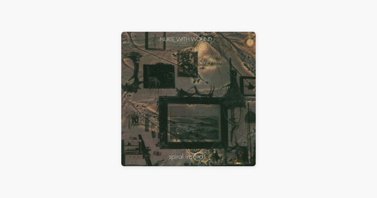 Spiral Insana - Album by Nurse With Wound - Apple Music