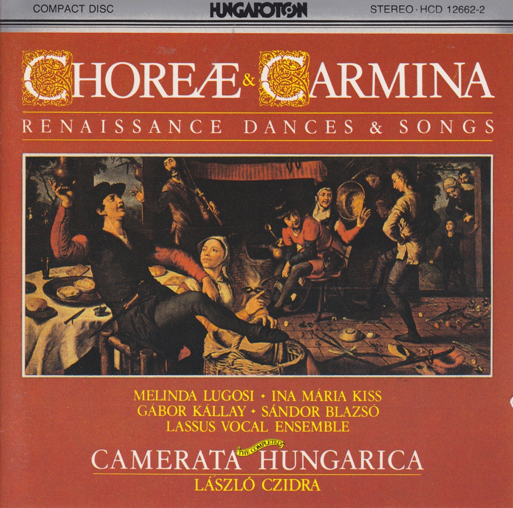 Обложка альбома «Choreae and Carmina - Renaissance Dances and Songs» — Camerata Hungarica