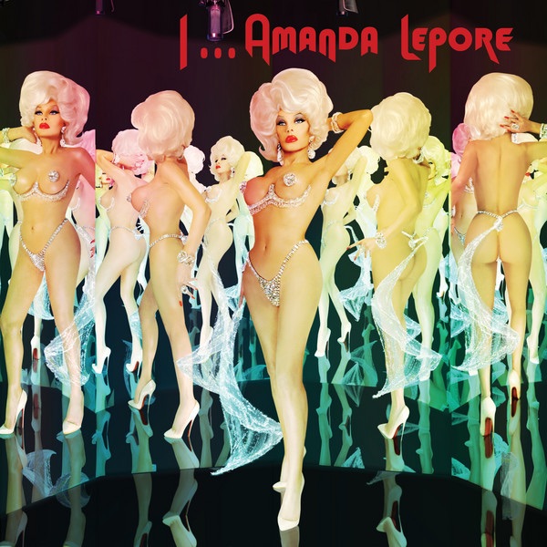 Обложка альбома «I…Amanda Lepore» — Amanda Lepore