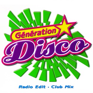 Génération Disco - Generation Disco Medley 1 (Radio Edit): Generation Disco / Never Can Say Goodbye / Daddy Cool / Can't Take My Eyes Off You / Could It Be Magic / Let's All Chant / Born to Be Alive - Line Dance Music