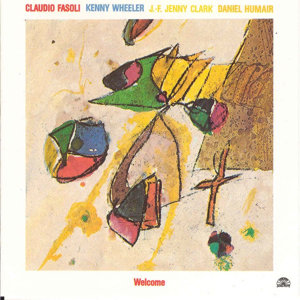 Обложка альбома «Welcome» — Claudio Fasoli, Daniel Humair, J.F. Jenny-Clark & Kenny Wheeler