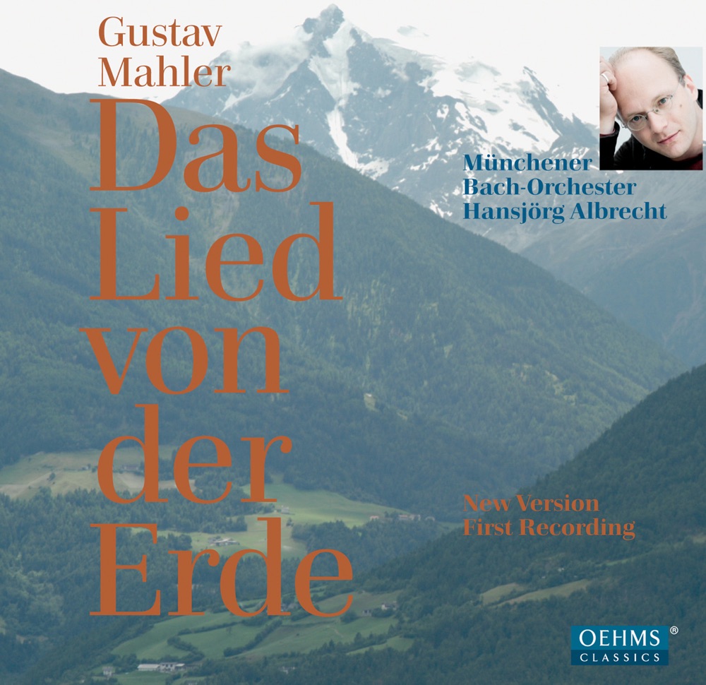 Обложка альбома «Mahler: Das Lied von der Erde (new version)» — Markus Eiche, Markus Schäfer, Sibylla Rubens, Hansjorg Albrecht, Renée Morloc & Münchener Bach-Orchester