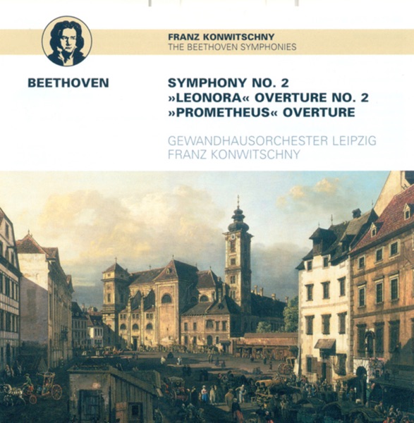 Beethoven: Symphony No. 2 - Leonore Overture No. 2