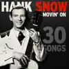 Hank Snow - Just Keep a Movin'