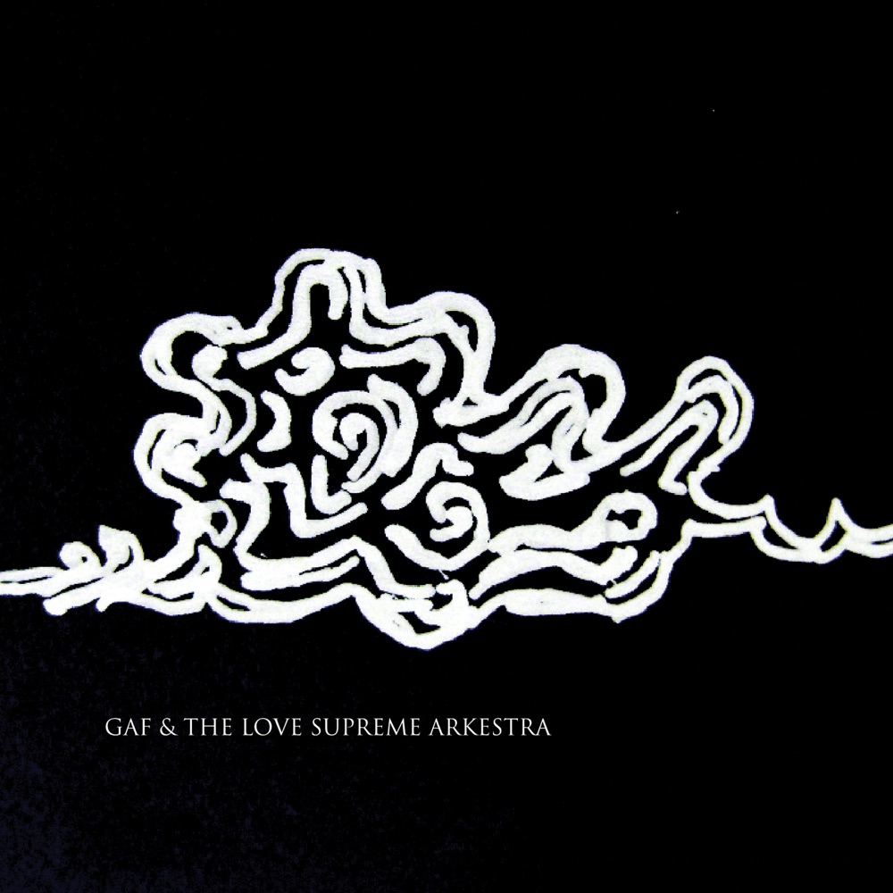 Gaf & the Love Supreme Arkestra – Gaf & the Love Supreme Arkestra