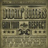 Dodgin' Bullets - Earn Your Respect