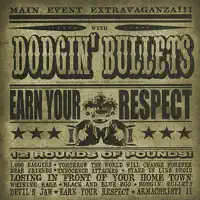 Earn Your Respect — Dodgin' Bullets