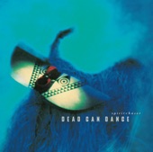 Dead Can Dance - Song Of The Dispossessed (Remastered)