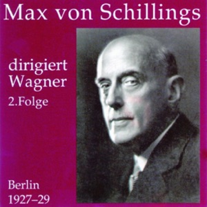 Max Von Schillings Dirigiert Wagner 2. Folge