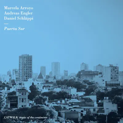 Marcela Arroyo, Andreas Engler & Daniel Schläppi adlı sanatçının Puerta Sur albümünü dinle
