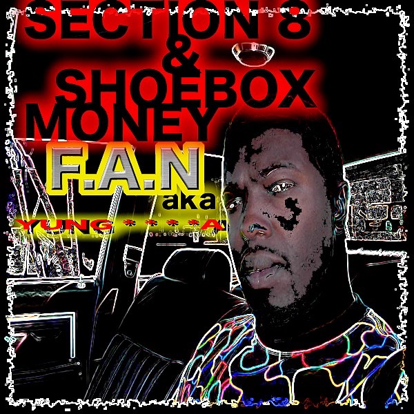 Обложка альбома «Section 8 & Shoebox Money» — F.A.N
