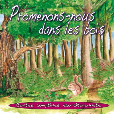 Promenons-nous Dans Les Bois: Contes, Comptines, Éco-citoyenneté - Nature