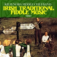 Irish Traditional Fiddle Music (Remastered) by Kilfenora Fiddle Ceili Band on Apple Music
