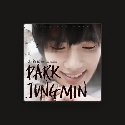 Listen to Park Jung Min, watch music videos, read bio, see tour dates & more!