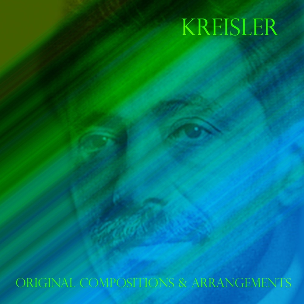 Обложка альбома «Kreisler: Original Compositions & Arrangements» — Kreisler String Quartet, Fritz Kreisler & Franz Rupp &Michael Raucheisen