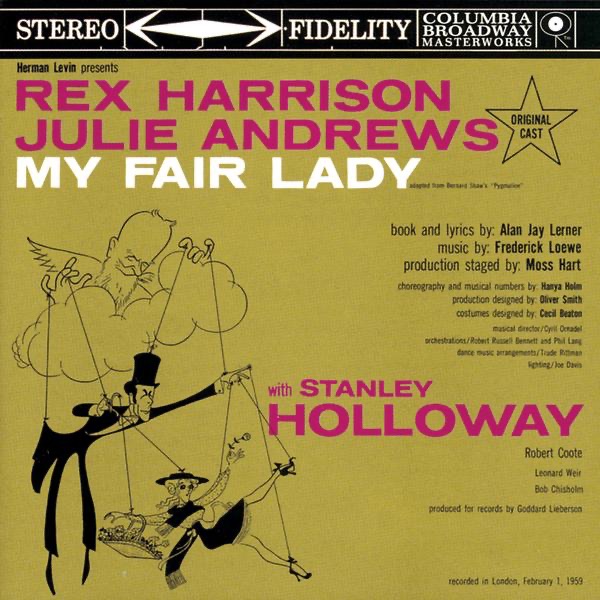 Обложка альбома «My Fair Lady (Original London Cast Recording)» — Lerner & Loewe, Rex Harrison, Julie Andrews & Leonard Weir