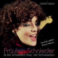(Und es geht) Doch-Noch [feat. Die Schniesetten] - Single - Fräulein Schnieder & Die Schnieders