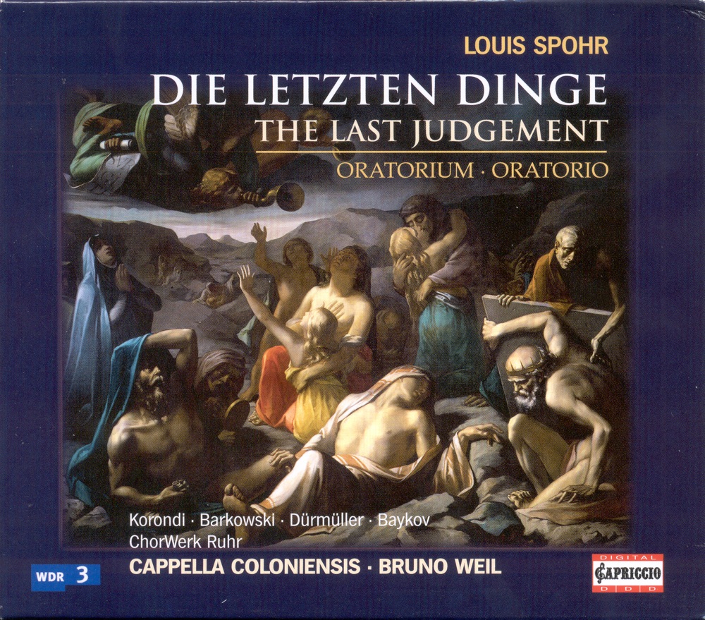Обложка альбома «Spohr, L.: Letzten Dinge (Die)» — Jörg Dürmüller, Bruno Weil, Anna Korondi, Cappella Coloniensis, Vanessa Barkowski, Vladimir Baykov & Ruhr ChorWerk