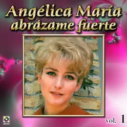 Abrázame Fuerte - Angélica Maria Abrázame Fuerte - Angélica Maria