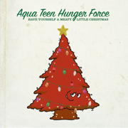 Have Yourself a Meaty Little Christmas - Aqua Teen Hunger Force