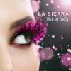 La Sierra - Like a Lady (Club Mix)
