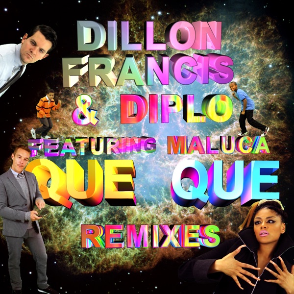 Que Que Remixes (feat. Maluca) - EP - Dillon Francis & Diplo