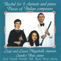 Recital for 2 Clarinets and Piano: Pieces of Italian Composers - Luigi Magistrelli, Laura Magistrelli & Sumiko Hojo
