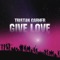 Give Love - Tristan Garner lyrics