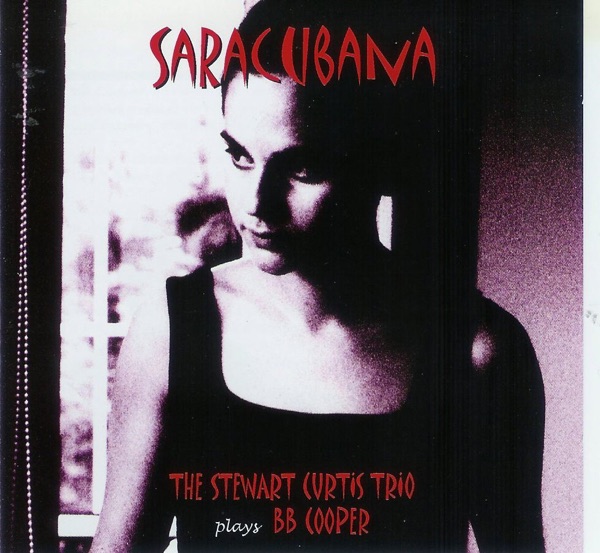Saracubana - The Stewart Curtis Trio Plays BB Cooper