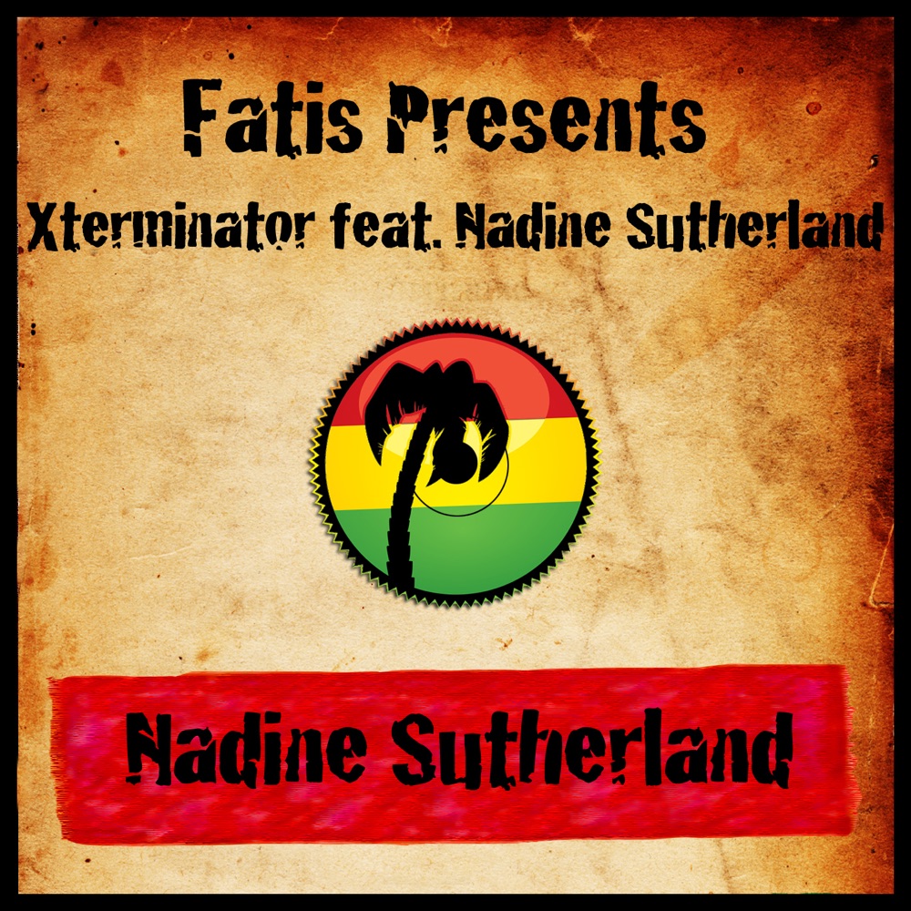 Обложка альбома «Fatis Presents: Xterminator feat. Nadine Sutherland» — Nadine Sutherland
