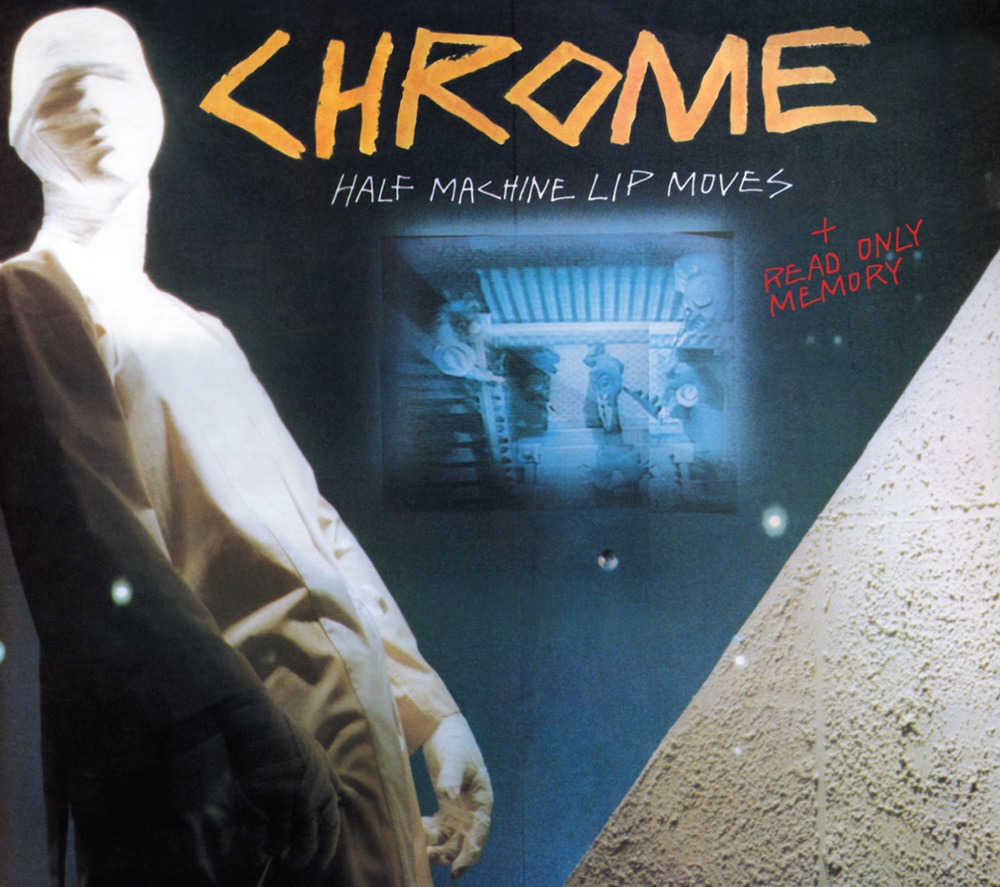Chrome – Half Machine Lip Moves