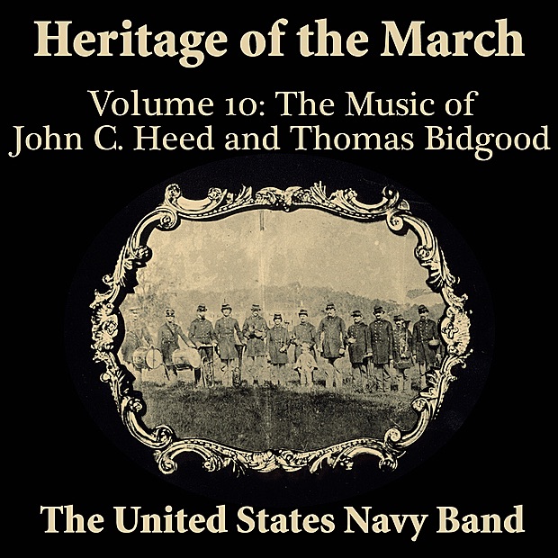 Обложка альбома «Heritage of the March, Volume 10 the Music of Heed and Bidgood» — United States Navy Band & Commander Donald W. Stauffer