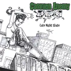 Late Night Skate - Common Enemy