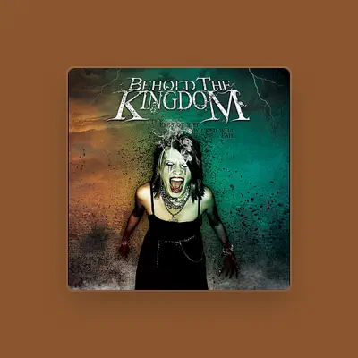 Listen to Behold the Kingdom, watch music videos, read bio, see tour dates & more!