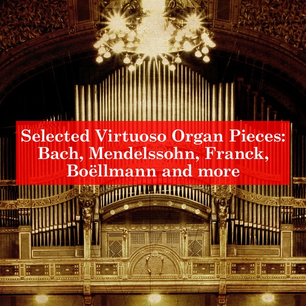 Обложка альбома «Selected Virtuoso Organ Pieces» — Armand Belien
