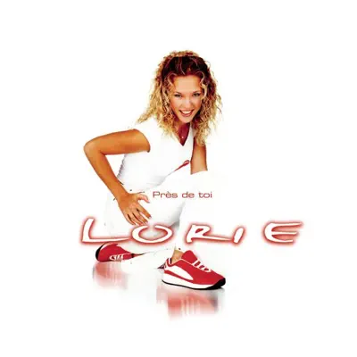 Près de toi - Lorie Près de toi - Lorie