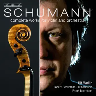 Schumann: Complete Works for Violin and Orchestra by Ulf Wallin, Robert Schumann Philharmonie & Frank Beermann album reviews, ratings, credits