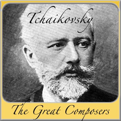 The Great Composers - Tchaikovsky