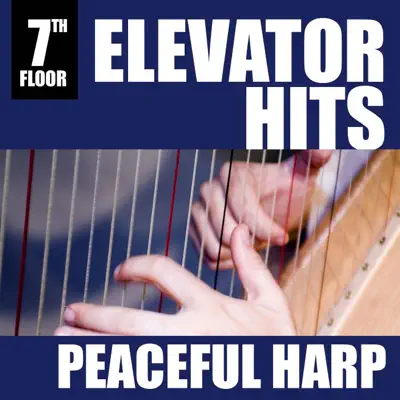 Elevator Hits, 7th Floor: Peaceful Harp - Orlando Pops Orchestra Elevator Hits, 7th Floor: Peaceful Harp - Orlando Pops Orchestra