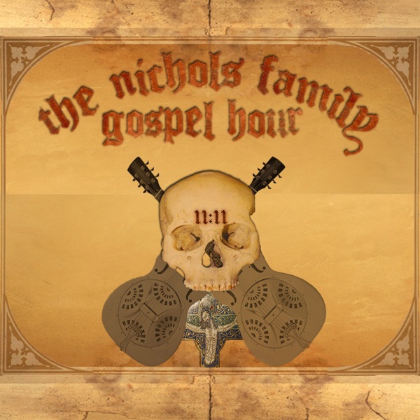 The Nichols Family Gospel Hour