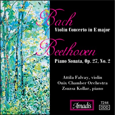 Bach: Violin Concerto in E Major - Beethoven: Piano Sonata, Op. 27, No. 2