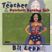 The Teacher In the Patriotic Bathing Suit - Bil Lepp