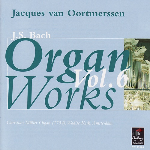 Bach: Organ Works, Vol. 6