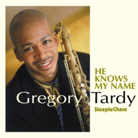 He Knows My Name - Gregory Tardy & Greg Tardy